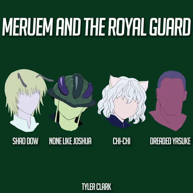 Meruem and the Royal Guard (Hunter X Hunter) [feat. Chi-Chi, Shao Dow & Dreaded Yasuke]