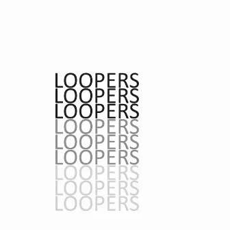 Loopers by Loop Obsession