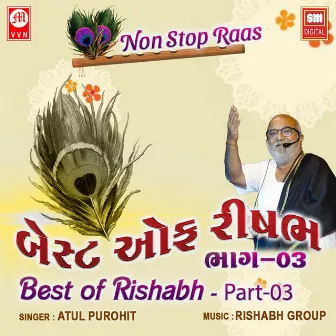 Best Of Rishabh - Part - 03 (Non Stop Raas) by Atul Purohit