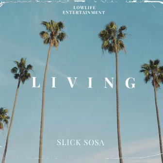 Living by Slick Sosa