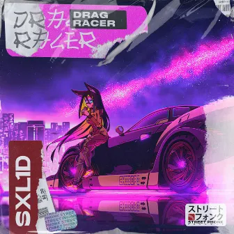 Drag Racer by SXL1D