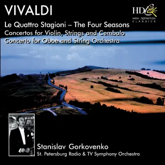 Le Quattro Stagioni (The Four Seasons), Concertos for Violin, Strings and Cembalo, Op.8; Concerto for Oboe and String Orchestra in A Minor by Stanislav Gorkovenko