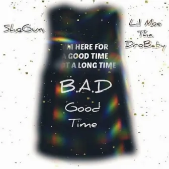 Good Time by B.A.D