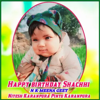 Happy birthday Shachhi by Nitesh Karanpura