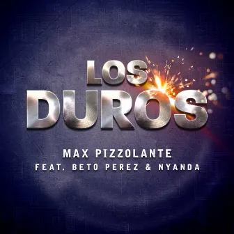 Los Duros by Max Pizzolante