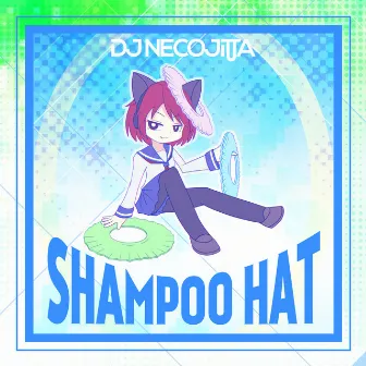 Shampoo Hat by DJ NECOJITA