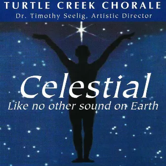 Celestial: Like No Other Sound on Earth by Dr. Timothy Seelig