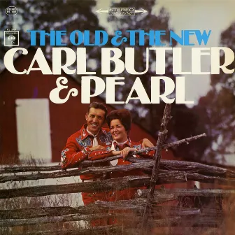 The Old and the New by Carl & Pearl Butler