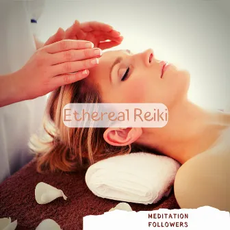 Ethereal Reiki: Touch of the Divine by Meditation Followers