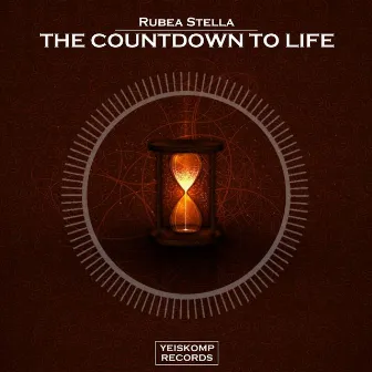 The Countdown To Life by Rubea Stella