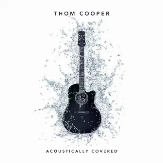 Acoustically Covered by Thom Cooper