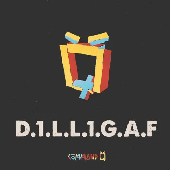 D1LL1GAF by Command Q