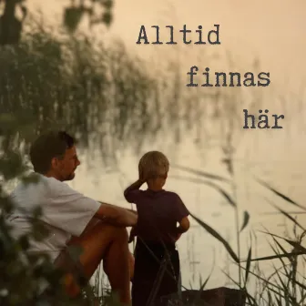 Alltid finnas här by Jojje