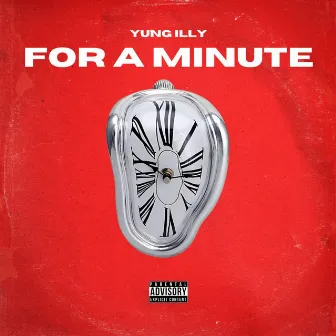 For A Minute by Yung iLLy