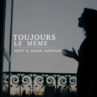 Toujours le même by Sarah Marvane