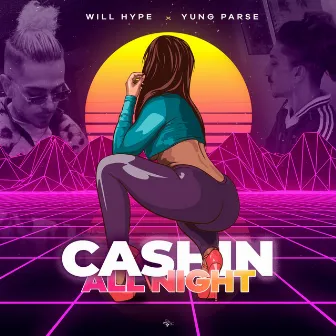 Cashin All Night by Will Hype