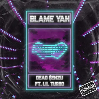 Blame Yah by Dead Senzu