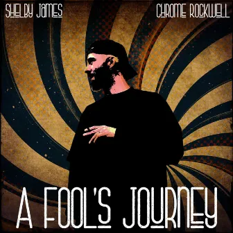 A Fool's Journey by Chrome Rockwell