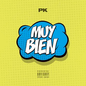 MUY BIEN by PK