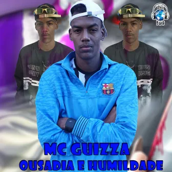 Ousadia e Humildade by Mc Guizza