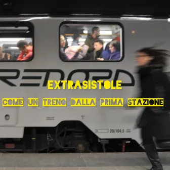 Come un treno dalla prima stazione by extrasistole