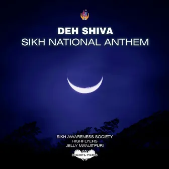 Sikh National Anthem (DEH SHIVA) by Highflyers