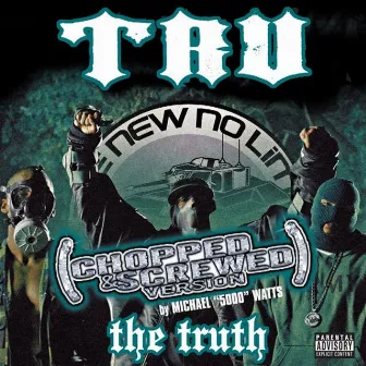 The Truth - Chopped & Screwed by TRU