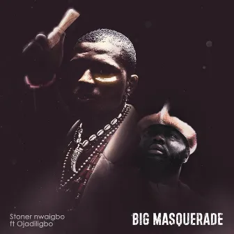 Big Masquerade by Stoner Nwaigbo