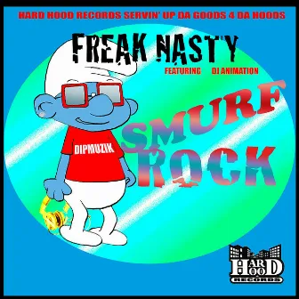 SMURF ROCK by Freak Nasty