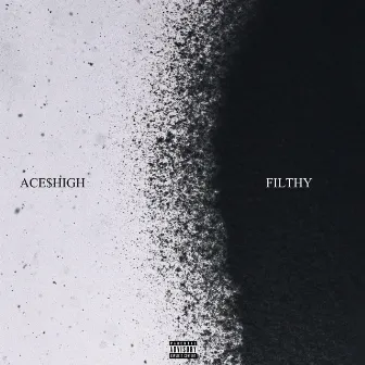 Filthy by Ace$High