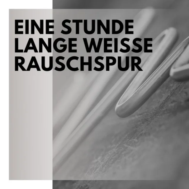 Eine Stunde Lange Weiße Rauschspur