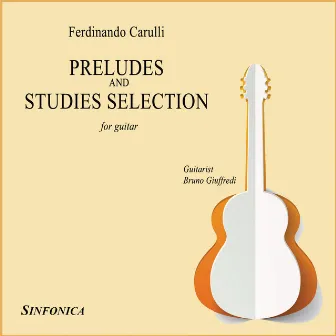 Carulli: Preludes and Studies Selection by Bruno Giuffredi