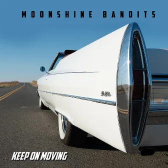 Keep on Moving by Moonshine Bandits