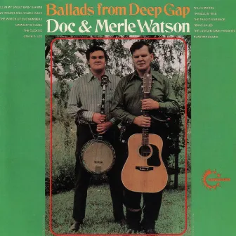 Ballads From Deep Gap by Doc & Merle Watson