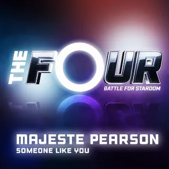 Someone Like You (The Four Performance) by Majeste Pearson