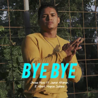 Bye Bye by Jhesua Music