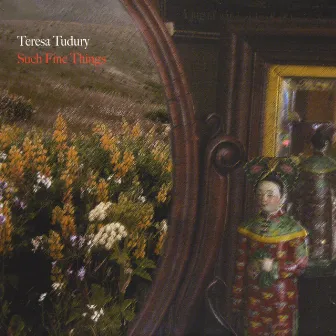 Such Fine Things by Teresa Tudury