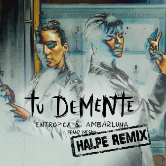 Tu Demente (Halpe Remix) by Ambar Luna