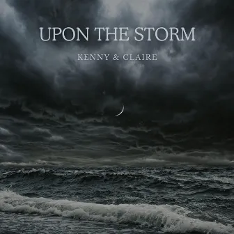 Upon the Storm by Kenny & Claire