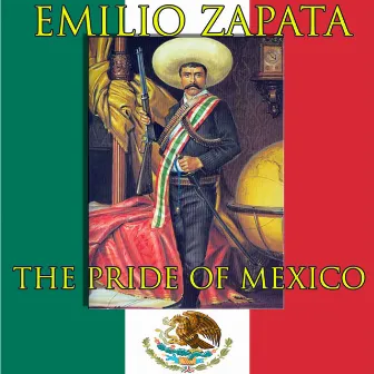 The Pride Of Mexico by Emilio Zapata