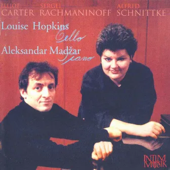 Schnittke: Cello Sonata No. 1 - Carter: Cello Sonata - Rachmaninov: Cello Sonata, Op. 19 by Louise Hopkins