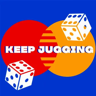 Keep Jugging by uniqlox