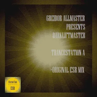 Trancestation A (Esr Mix) by Darkliftmaster