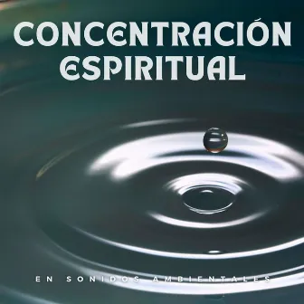 Concentración Espiritual En Sonidos Ambientales by Esenciales del piano de jazz