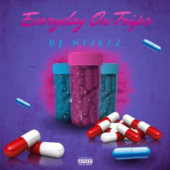 Everyday on Trips by Dj Wizkel