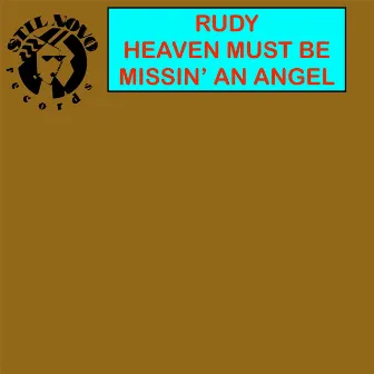 Heaven Must Be Missin' an Angel by Rudy