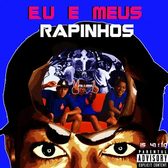 Eu e Meus Rapinhos by Mahazi