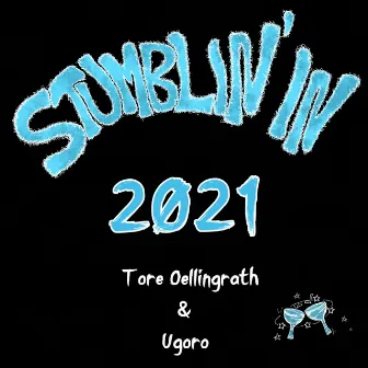 Stumblin' in 2021 by Ugoro