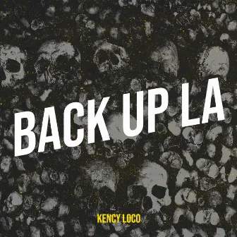 Back up La by Kency Loco