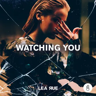 Watching You by Lea Rue